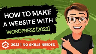 How To Make A Website With WordPress 2022 [MADE EASY]