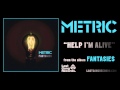 Metric - Help I'm Alive 