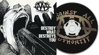 Against All Authority - Destroy What Destroys You (1995)