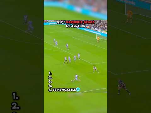Top 5 Raphinha goals of all time