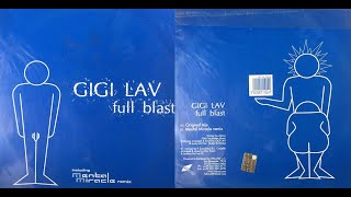 Gigi Lav – Full Blast Original Mix  (Original Mix)