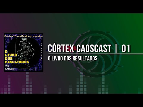 Córtex CaosCast – 1 – O Livro dos Resultados