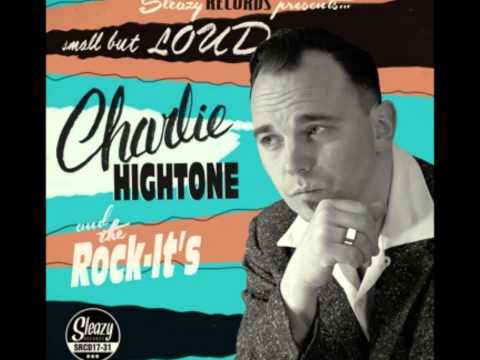 Charlie Hightone and the Rock-It`s - Baby Behave