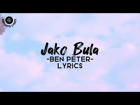 Jako Bula ( Lyrics ) - Ben Peter