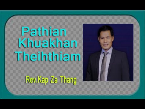 Pathian Khuakhannak Theihthiam || Rev. Kap Za Thang