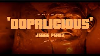 Jesse Perez - Dopalicious (Original Mix) video