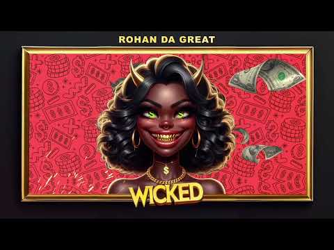 Rohan da Great - Wicked (Explicit)