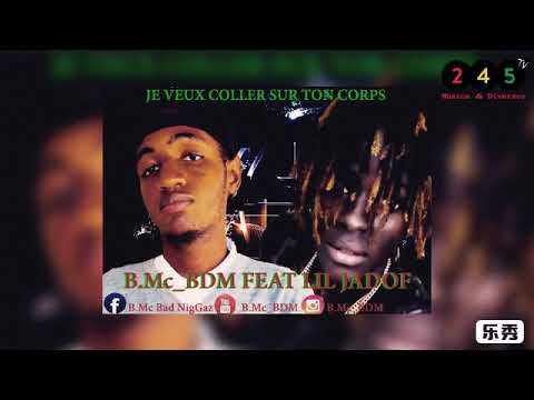 B.Mc Feat Lil Jadof - Je Veux Coller Sur Ton Corps | Audio Oficial