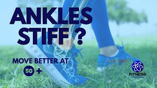 Unlock Your Ankles: Essential Exercises for Better Mobility after 50