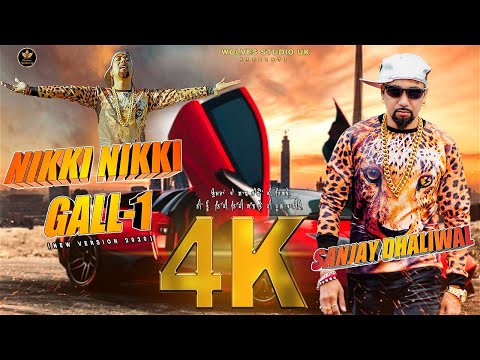 Nikki Nikki Gall -2023 | Offical Video 4K | Sanjay Dhaliwal | New Punjabi Song 2023 | A Love Story