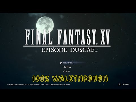 Final Fantasy XV Episode Duscae - 100% Walkthrough