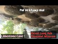 Mizoramah Pûk Mak Tak||Chinai Lung Puk || Limestone Cave, Thenzawl
