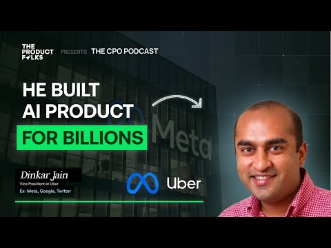 From Meta to Uber | Building AI Products for Billions | Dinkar Jain, VP at Uber | TPF