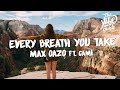 Max Oazo Ft Camishe Every Breath You Take Lyrics