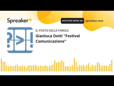 Gianluca Dotti "Festival Comunicazione"