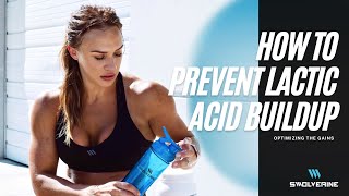 How To Prevent Lactic Acid Build Up