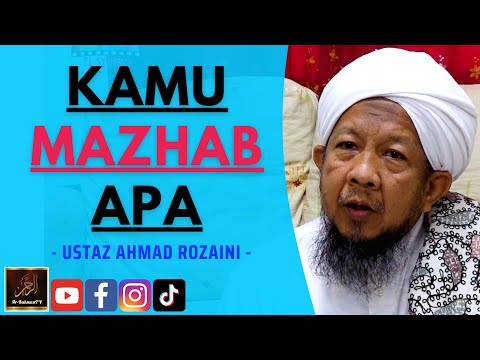 Ustaz Ahmad Rozaini - KAMU MAZHAB APA