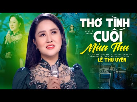 Thơ Tình Cuối Mùa Thu - Lê Thu Uyên | Giọng Hát Như Rót mật vào tim người nghe