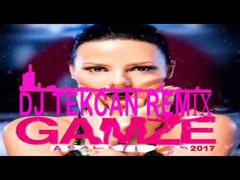 Gamze - Asaleti Var 2017 (DJ TEKCAN REMİX)
