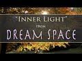 "Inner Light" from DREAM SPACE - Music for Healing 🧘 Peaceful Wellness 💫 Stress-Relief