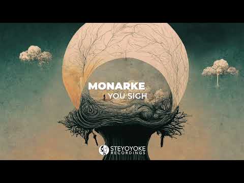 Monarke - You Sigh (Original Mix) | Steyoyoke