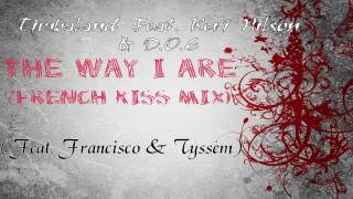 Timbaland Ft. Keri Hilson & D.O.E. - The Way I Are (French Kiss Mix) (Feat. Francisco & Tyssem)