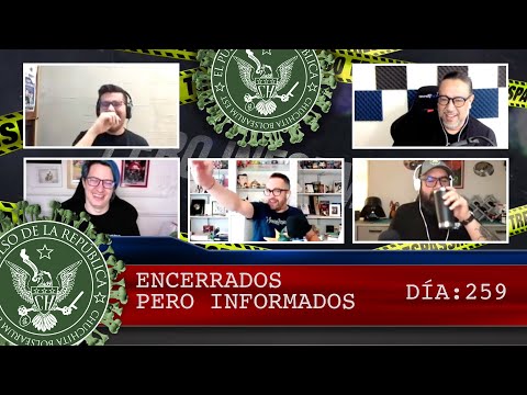 ENCERRADOS PERO INFORMADOS DÍA: 259 - EL PULSO DE LA REPÚBLICA