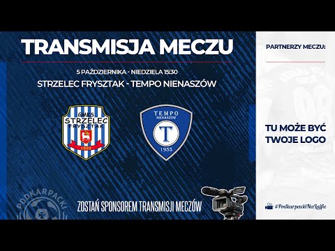 🔴[NA ŻYWO] STRZELEC FRYSZTAK - TEMPO NIENASZÓW | Klasa O Krosno, 2025-10-05, godz. 15:30 #pzpn #live