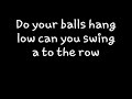 Koit Do Your Balls Hang Low Lyrics