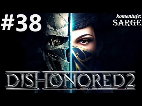 Zagrajmy w Dishonored 2 [60 fps] odc. 38 - W stronę Wielkiego Pałacu