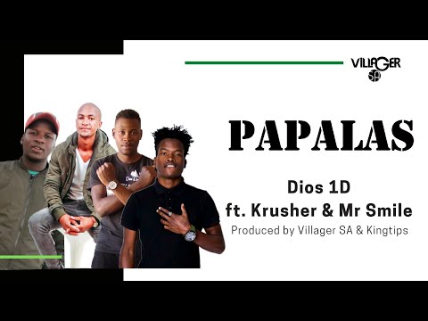 Dios 1D feat. Krusher & Mr Smile - Papalas (Prooduced by Villager SA & Kingtips)