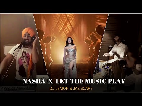 Nasha x Let The Music Play (@DJLEMONOFFICIAL & JAZ Scape) Mashup