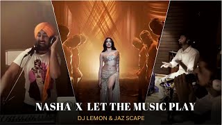Nasha x Let The Music Play (@DJLEMONOFFICIAL &amp; JAZ Scape) Mashup