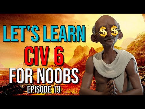 Let's Learn Civilization 6 - Civ 6 Guide for Complete Noobs - Part 13