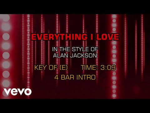 Alan Jackson - Everything I Love (Karaoke)