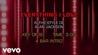 Alan Jackson - Everything I Love (Karaoke)