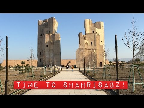 Time to Shahrisabz! Mysterious Uzbekista