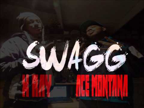 Swagg - X Ray · Ace Montana #FS #SGG