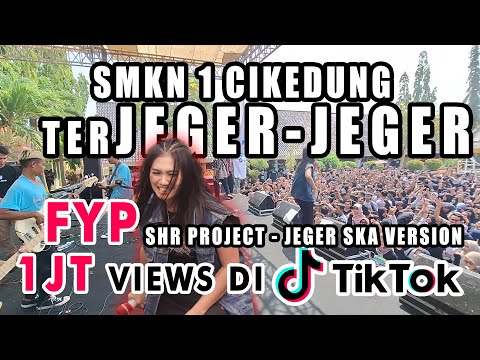 SHR PROJECT - JEGER (COVER SKA VERSION) | LIVE  SMKN 1 CIKEDUNG