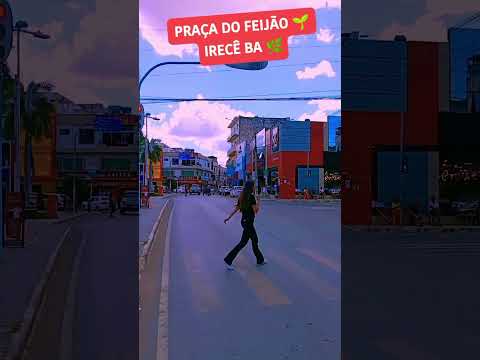 CENTRÃO DA CIDADE DE IRECÊ BA 🌱 12-03-26 🌿