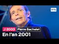 Pierre Bachelet - En l'an 2001 (2003)