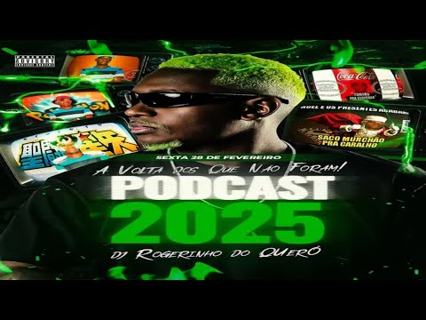 PODCAST 2025 DJ ROGERINHO DO QUERÔ A VOLTA DOS QUE NÃO FORAM