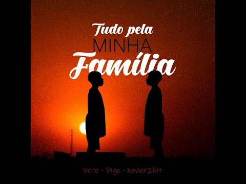 Vetê, Digo, Xavier2bit - Tudo Pela Minha Família (Áudio Oficial)
