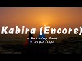Kabira Encore Lyrics Yeh Jawaani Hai Deewani Arijit Singh Harshdeep Kaur LYRICS