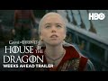 Weeks Ahead Trailer | House of the Dragon (HBO)