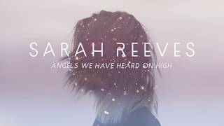 Angels We Have Heard On High by Sarah Reeves (OFFICIAL LYRIC VIDEO)