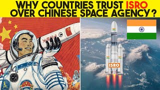 Why countries trust Indian space agency over Chine