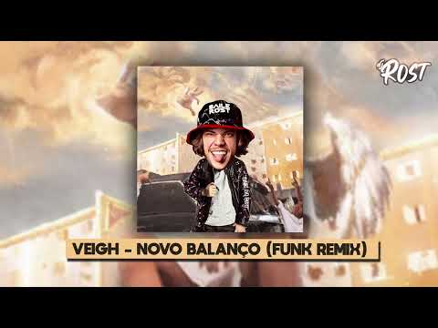 VEIGH - NOVO BALANÇO (DJ ROST FUNK REMIX)