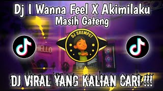 Download lagu DJ I WANNA FEEL LIKE X AKIMILAKU MASIH GANTENG MASHUP INDIA VIRAL TIKTOK TERBARU 2022 mp3