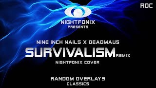Nine Inch Nails - Survivalism (Deadmau5 Remix) [Nightfonix Cover]